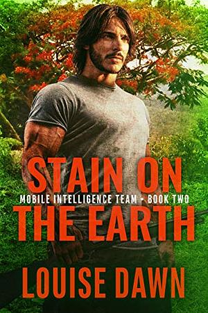 Stain on the Earth by Louise Dawn