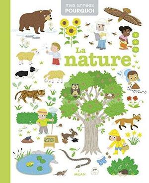 La nature by Sandra Laboucarie, Katia De Conti, Charlotte Roederer (illustratrice).)