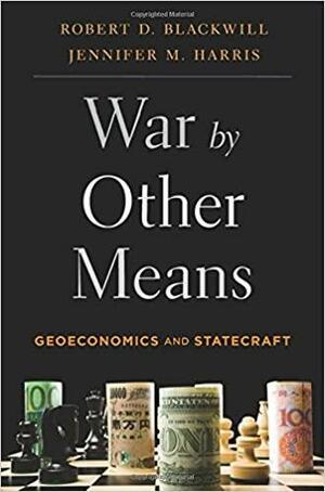 War by Other Means by Jennifer M. Harris, Robert D. Blackwill