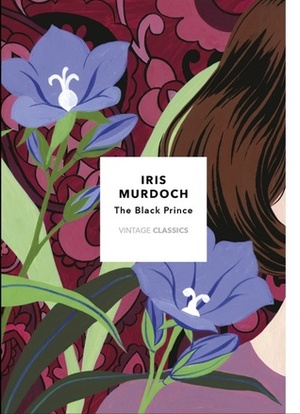 The Black Prince: Vintage Classics Murdoch Series by Candia McWilliam, Iris Murdoch