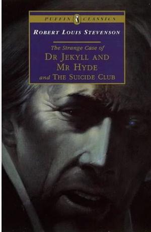 The Strange Case of Dr Jekyll and Mr Hyde and the Suicide Club by Robert Louis Stevenson