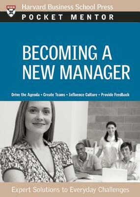 Becoming a New Manager: Expert Solutions to Everyday Challenges by 