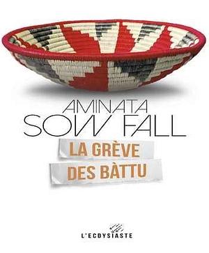 La Grève des bàttu by Aminata Sow Fall