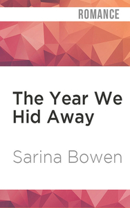 The Year We Hid Away by Sarina Bowen