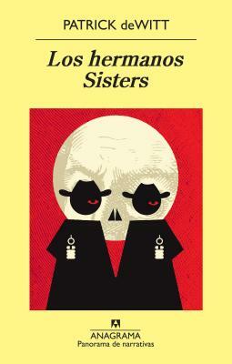Los Hermanos Sisters by Patrick deWitt