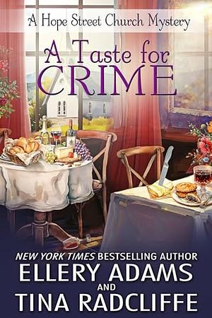 A Taste for Crime by Tina Radcliffe, Ellery Adams