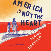 America Is Not the Heart by Elaine Castillo