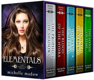 Elementals: The Complete Series by Michelle Madow
