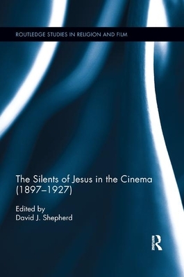 The Silents of Jesus in the Cinema (1897-1927) by 