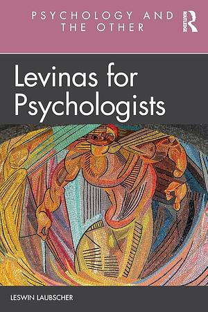 Levinas for Psychologists by Leswin Laubscher