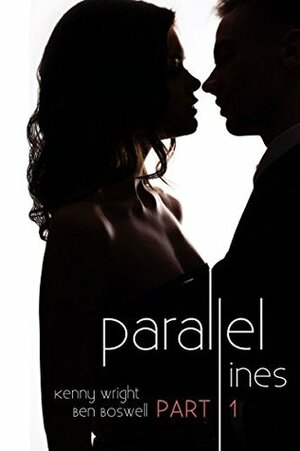 Parallel Lines: An Experiment in Temptation (Part 1) by Ben Boswell, Kenny Wright