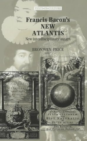 Francis Bacon's the New Atlantis: New Interdisciplinary Essays by Bronwen Price