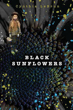 Black Sunflowers by Cynthia LeBrun