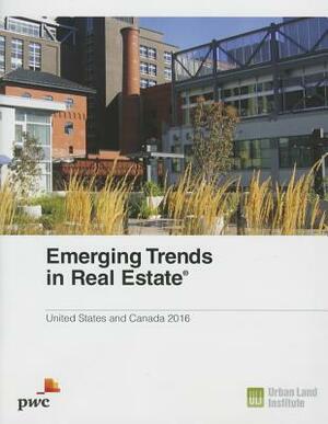 Emerging Trends in Real Estate 2016 by Anita Kramer, Andrew Warren, Hugh F. Kelly