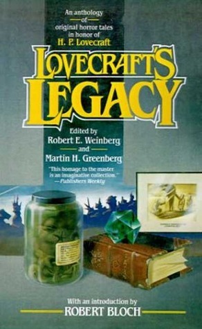 Lovecraft's Legacy: A Centennial Celebration of H.P. Lovecraft by Martin H. Greenberg, Robert E. Weinberg