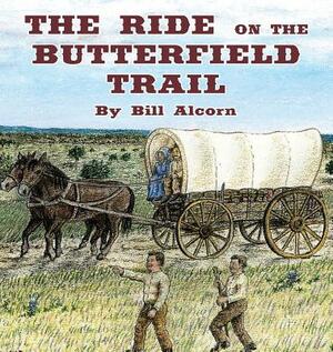 The Ride on the Butterfield Trail by Bill Alcorn