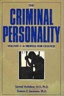 The Criminal Personality: A profile for change by Stanton E. Samenow, Samuel Yochelson