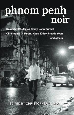 Phnom Penh Noir by Christopher Moore
