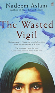 The Wasted Vigil by Nadeem Aslam