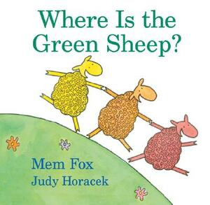 Where Is the Green Sheep? by Judy Horacek, Mem Fox