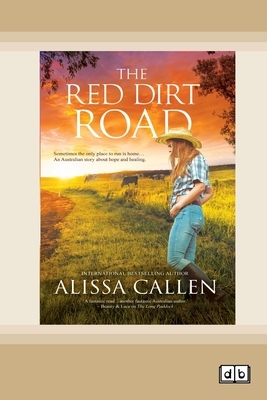 The Red Dirt Road (Dyslexic Edition) by Alissa Callen