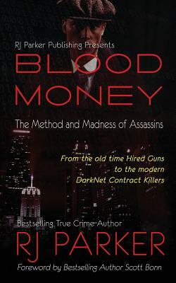 Blood Money: The Method and Madness of Assassins by Rj Parker Phd