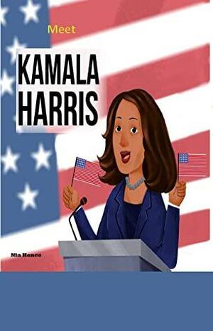 Meet Kamala Harris: Biography Book for Kids by Winda Mulyasari, Nia Hence