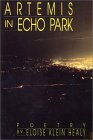 Artemis in Echo Park: Poetry by Eloise Klein Healy