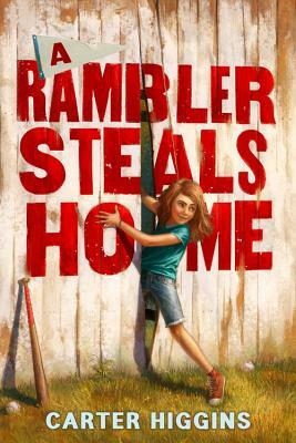A Rambler Steals Home by Carter Higgins