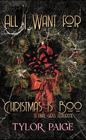 All I want for Christmas is Boo: a horror romance by Tylor Paige