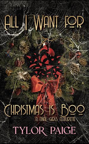 All I want for Christmas is Boo: a horror romance by Tylor Paige