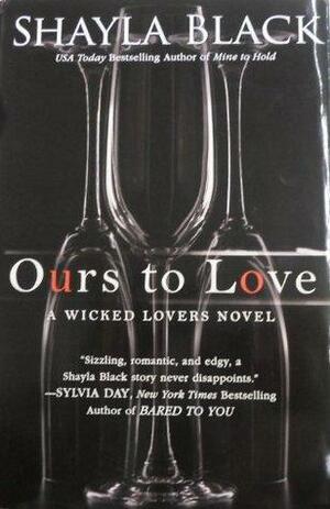 OURS TO LOVE by Shayla Black