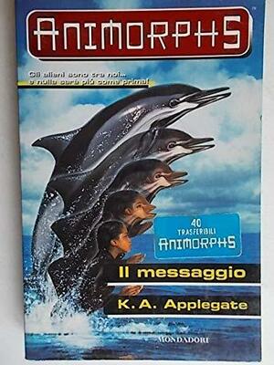 Il messaggio by K.A. Applegate