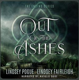 Out Of The Ashes by Lindsey Pogue, Lindsey Fairleigh