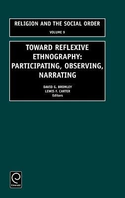 Toward Reflexive Ethnography: Participating, Observing, Narrating by 