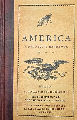 America: A Patriot's Handbook by Michael Kelahan