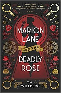 Marion Lane and the Deadly Rose by T.A. Willberg