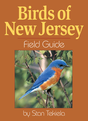 Birds of New Jersey Field Guide by Stan Tekiela