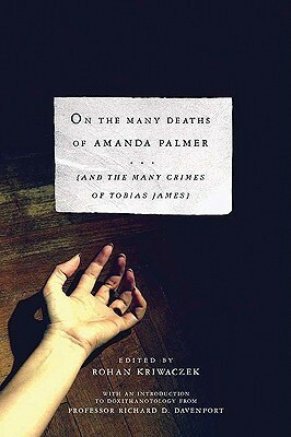 On the Many Deaths of Amanda Palmer: And the Many Crimes of Tobias James by Richard D. Davenport, Rohan Kriwaczek