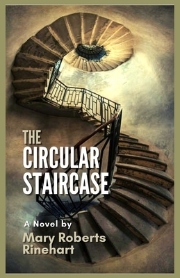 The Circular Staircase: Illustrated by Mary Roberts Rinehart