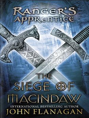 The Siege of Macindaw by John Flanagan