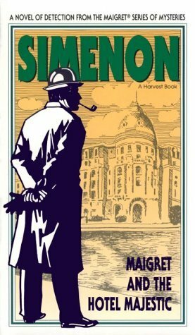 Maigret and the Hotel Majestic by Caroline Hillier, Georges Simenon