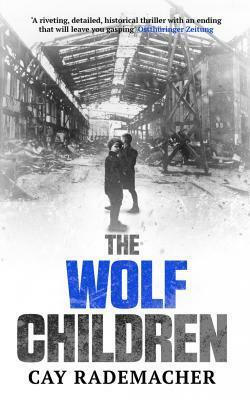 The Wolf Children by Peter Millar, Cay Rademacher