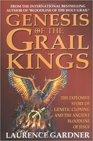 Genesis of the Grail Kings by Laurence Gardner