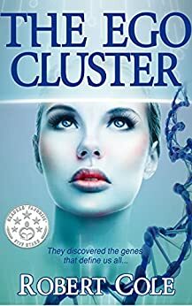 The Ego Cluster: They discovered the genes that define us all... by Robert Cole