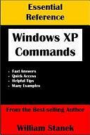 Essential Windows XP Commands Reference by William R. Stanek