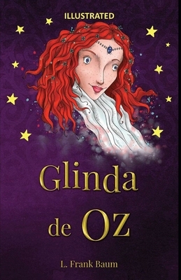 Glinda of Oz Illustrated by L. Frank Baum