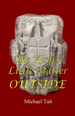 The King's Little Matter Outside by Michael Tait