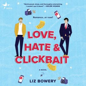 Love, Hate & Clickbait by Liz Bowery