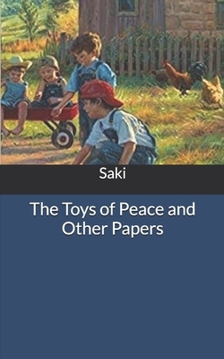 The Toys of Peace and Other Papers by Saki